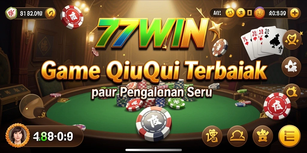 Tampilan gameplay QiuQiu yang seru dan menarik di 77WIN.